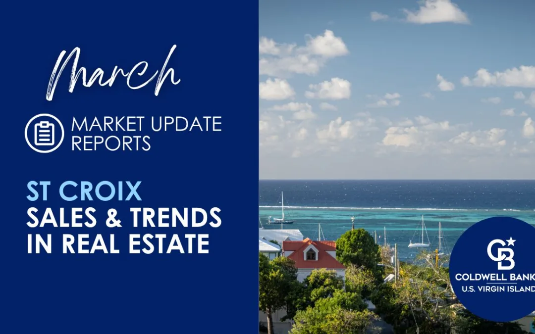 St Croix March 2024 Real Estate Reports