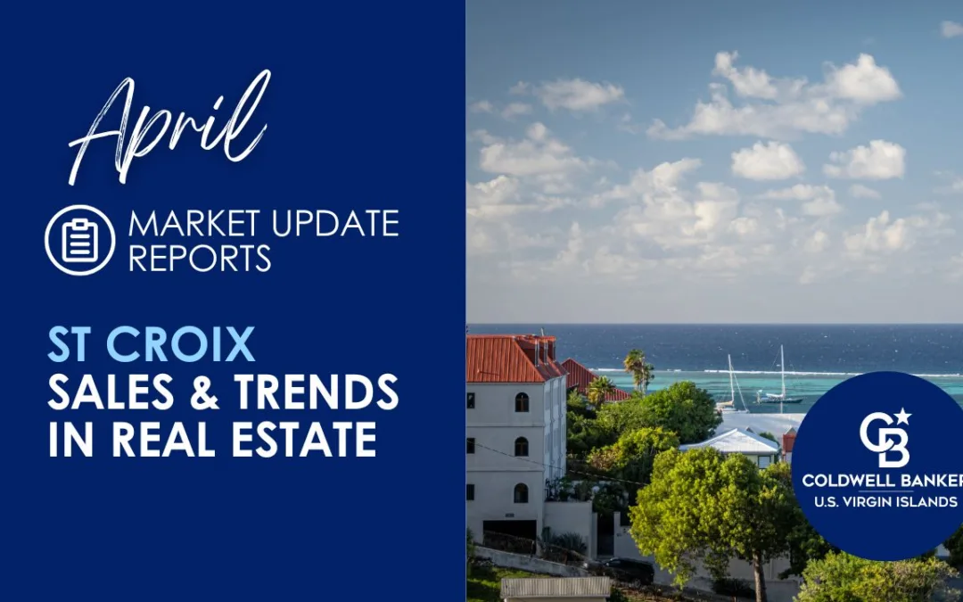 St Croix April 2024 Real Estate Reports